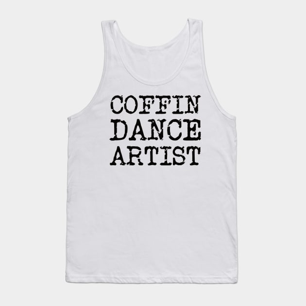 Coffin dance artist, from accident to cemetery! Tank Top by The Hammer